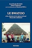 Le bwatoo et les dialectes de la Region de Kone (Nouvelle-Caledonie) : Lcp17, Rivierre, Jean-Claude and Ehrhart, Sabine, 9042917911