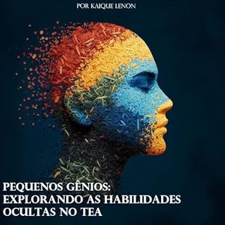 Livro Pequenos Gênios Explorando as Habilidades Ocultas no TEA (Serie Completa Transtorno do Espectro Autista (TEA))
