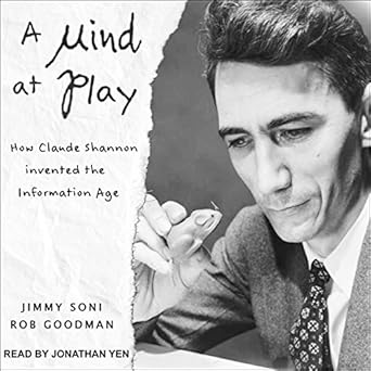 How Claude Shannon Invented the Information Age - Rob Goodman and Jimmy Soni