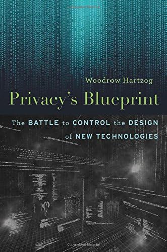 Privacy’s Blueprint: The Battle to Control the Design of New Technologies