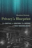 Privacy’s Blueprint: The Battle to Control the Design of New Technologies