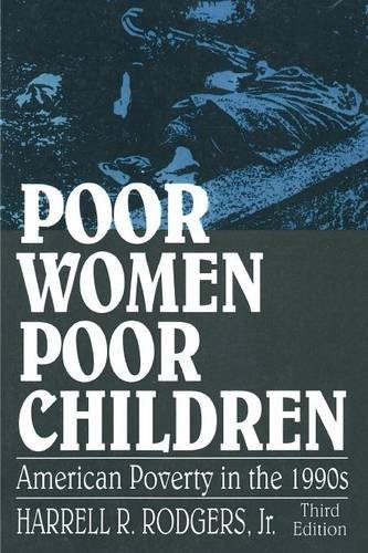 Poor Women, Poor Children: American Poverty in the 1990s