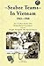 Seabee Teams In Vietnam 1963-1968: 13 Man Teams That Helped Rural Vietnamese and who Fought Alongsid by Thomas A. Johnston, Kenneth E. Bingham