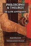 Philosophy and Theurgy in Late Antiquity