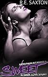 Sweet: A Dark Love Story