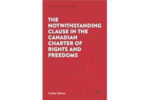 The Notwithstanding Clause in the Canadian Charter of Rights and Freedoms (Understanding Canada)