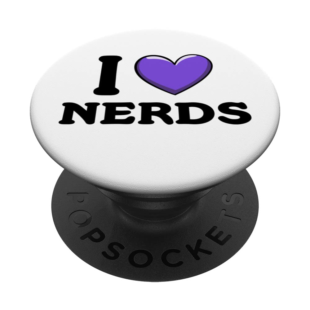 I Love Nerds Funny Geeky Nerd PopSockets Swappable PopGrip