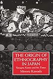 Origin Of Ethnography In Japan by Minoru Kawada