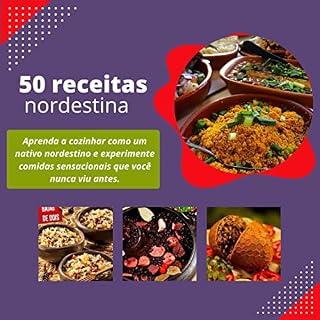 Livro 50 Receitas Nordestina: "Delícias do Nordeste: 50 Receitas Tradicionais para Saborear e se Surpreender!"