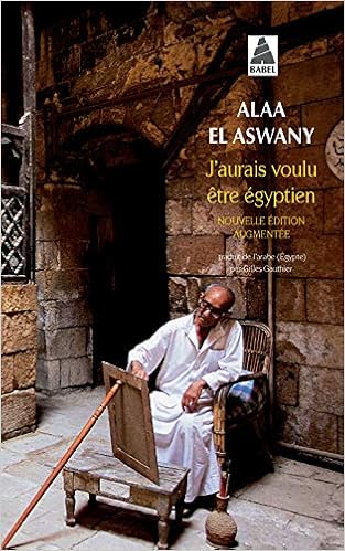 Amazon Fr J Aurais Voulu Etre Egyptien Alaa El Aswany Gilles Gauthier Livres
