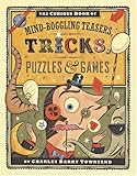 The Curious Book of Mind-Boggling Teasers, Tricks, Puzzles & Games by 
