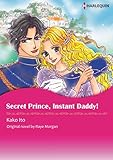 Secret Prince, Instant Daddy!: Harlequin comics by Raye Morgan, Kako Ito