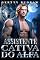 Livro Assistente Cativa do Alfa: Um Romance de Lobisomem Proibido com Amor Forçado entre Inimigos Transformados em Amantes Destinados (Cicatrizes e Reivindicações Livro 3)