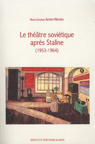 Le  théâtre soviétique après Staline