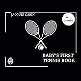 Baby's First Tennis Book: 0-12 Months Black and White High Contrast (Baby's First Sport)