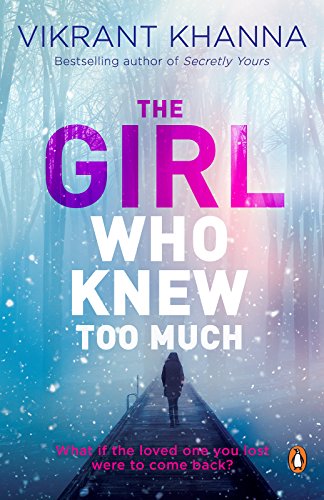 The Girl Who Knew Too Much: What if the loved one you lost were to come back?