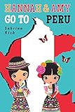Hannah and Amy Go to Peru (1) (The Hannah and Amy Go To Series) by 