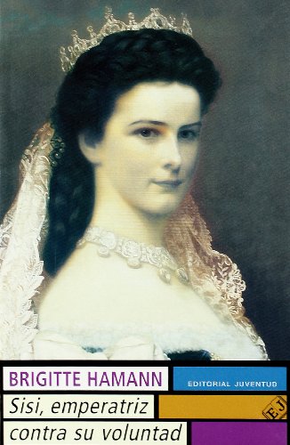 Sisi Emperatriz Contra Su Voluntad (Spanish Edition)