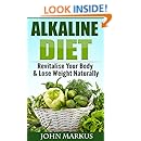 Alkaline Diet: Revitalize Your Body &amp; Lose Weight Naturally - Guidebook to a Healing Diet with Healthy Eating and Healing Foods (Step by step, Dieting, How to)