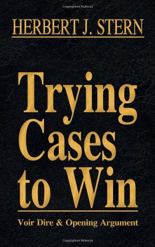Download Trying Cases to Win Vol. 1: Voir Dire and Opening Argument