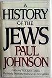 By Paul Johnson A History of the Jews (1st U.S. ed) [Hardcover]