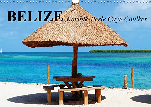 Belize. Karibik-Perle Caye Caulker (Wandkalender 2020 DIN A3 quer): Das kleine Paradies an der