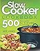 Slow Cooker Cookbook: 500 Recipes for Everyday Cooking