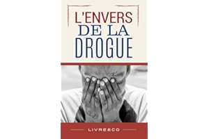 L'ENVERS DE LA DROGUE: Livre sur la drogue abordant divers aspects (French Edition)