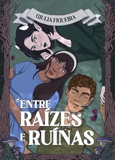 Livro Entre Raízes e Ruínas: Fantasia com protagonista assexual, trisal e luta contra poluição