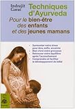 Image de Techniques d'Ayurveda pour le bien-Ãªtre des enfants et des jeunes mamans (French Edition)