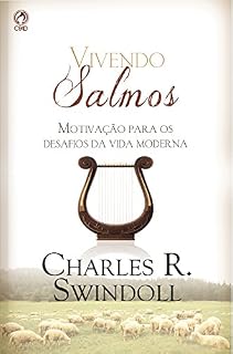 Vivendo Salmos: Motivação para os Desafios da Vida Moderna