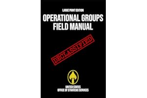 Operational Groups Field Manual (Large Print Edition): Declassified OSS operational guidelines revealing training methods str