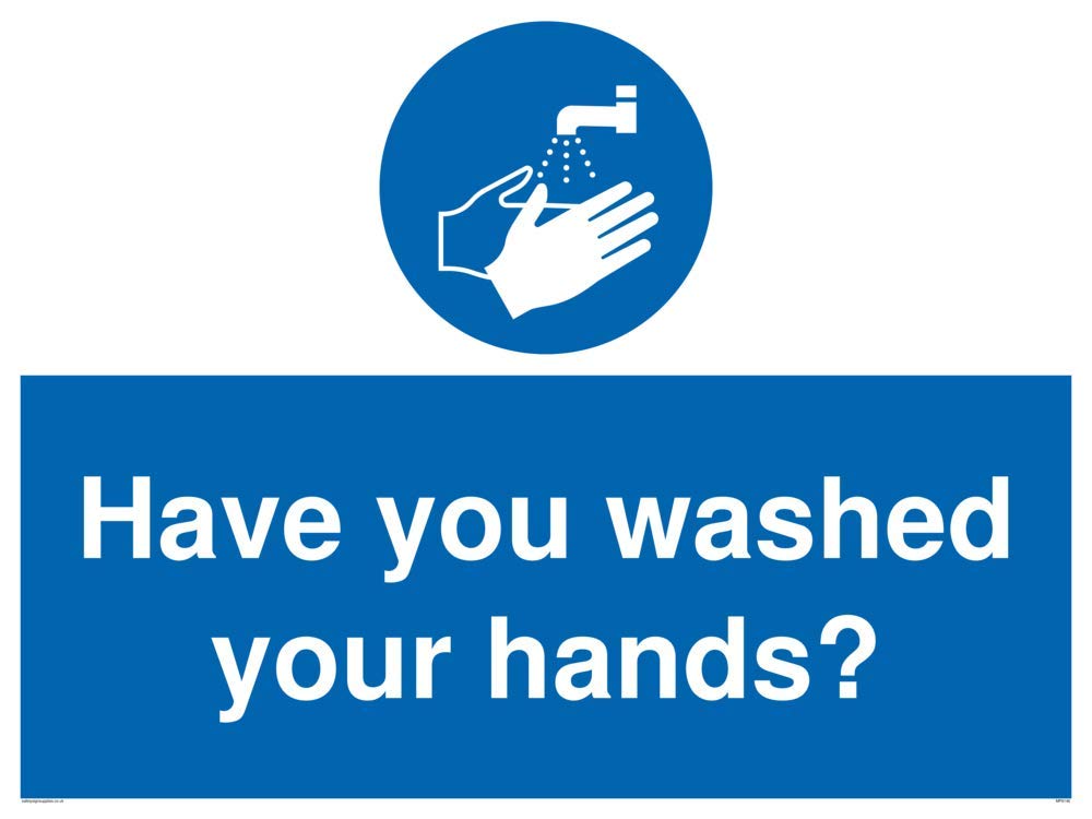 Have you washed your hands?