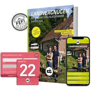 Landvergnügen Deutschland: Der andere Stellplatzführer Saison 2022 Taschenbuch – 20. März 2022