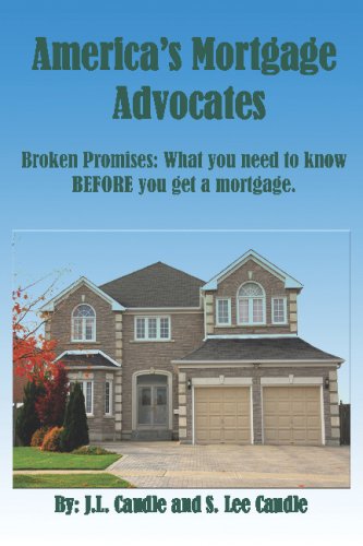 America's Mortgage Advocates: Broken Promises: What You Need To Know Before You Get A Mortgage.