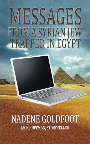 Messages From a Syrian Jew Trapped in Egypt by Nadene Goldfoot