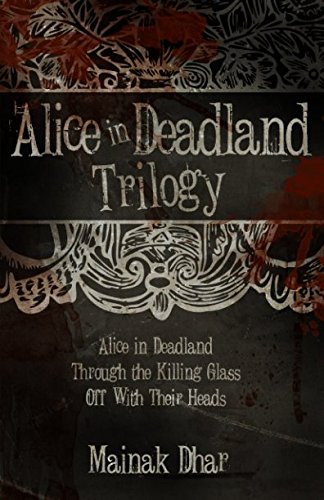 Alice in Deadland Trilogy by Mainak Dhar