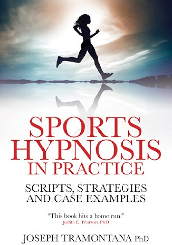 Download Sports Hypnosis in Practice: Scripts, strategies and Case Examples (English Edition) PDF