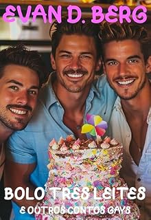 Livro Bolo três leites: e outros contos gays (Amigos gays se divertindo)
