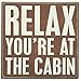 Primitives by Kathy Brown Box Sign, 6 by 6-Inch, Relax You're at The Cabin