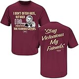 Florida State Football Fans. Stay Victorious. I Don't Often Hate Garnet T-Shirt (S-5X)
