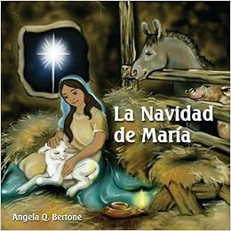La Navidad De Maria Volume 1 Spanish Edition Angela Q - 