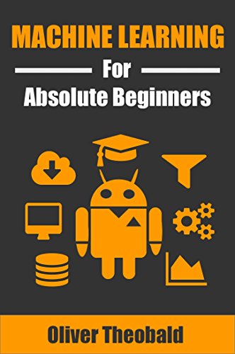 Machine Learning for Absolute Beginners