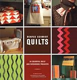 Denyse Schmidt Quilts: 30 Colorful Quilt and Patchwork Projects by Denyse Schmidt, Bethany Lyttle