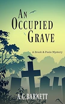 An Occupied Grave (A Brock & Poole Mystery Book 1) by [Barnett, A.G.]