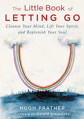 The Little Book of Letting Go: Cleanse Your Mind, Lift Your Spirit, and Replenish Your Soul Paperback – January 1, 2017