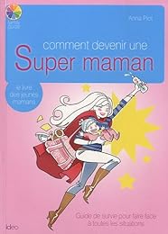 Comment devenir une super maman