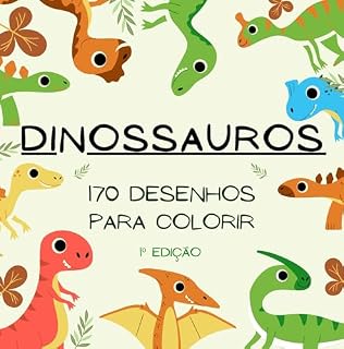 Livro DINOSSAUROS: 170 DESENHOS PARA COLORIR