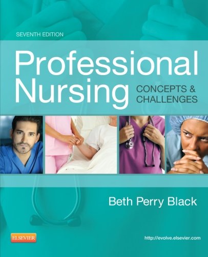 Professional Nursing: Concepts & Challenges, 7e (Professional Nursing; Concepts and Challenges)