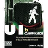 UI is Communication: How to Design Intuitive, User Centered Interfaces by Focusing on Effective Communication